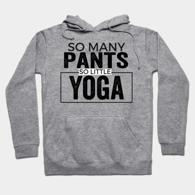 So many pants so little yoga Hoodie by Tetsue